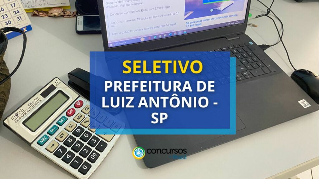 Prefeitura de Luiz Antônio - SP lança edital de seletivo