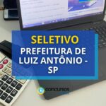 Prefeitura de Luiz Antônio - SP lança edital de seletivo