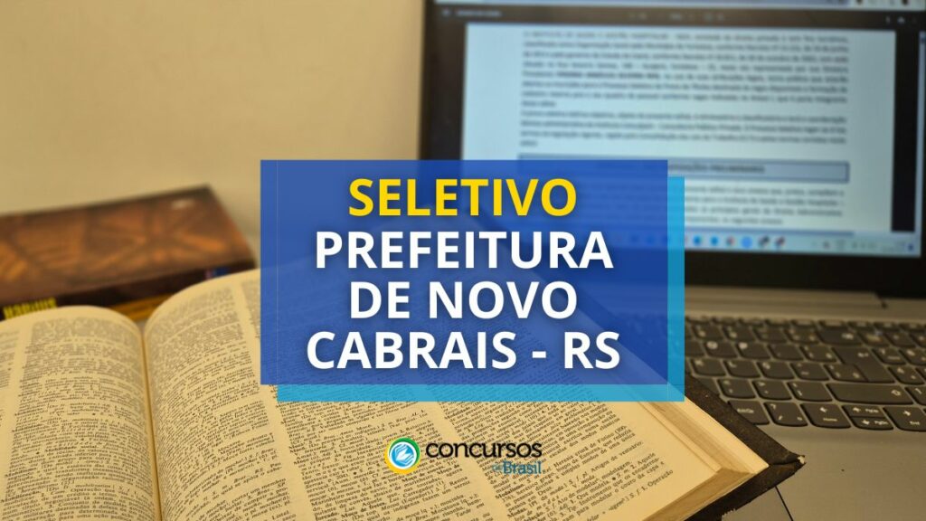 Prefeitura de Novo Cabrais – RS abre seletivo; até R$