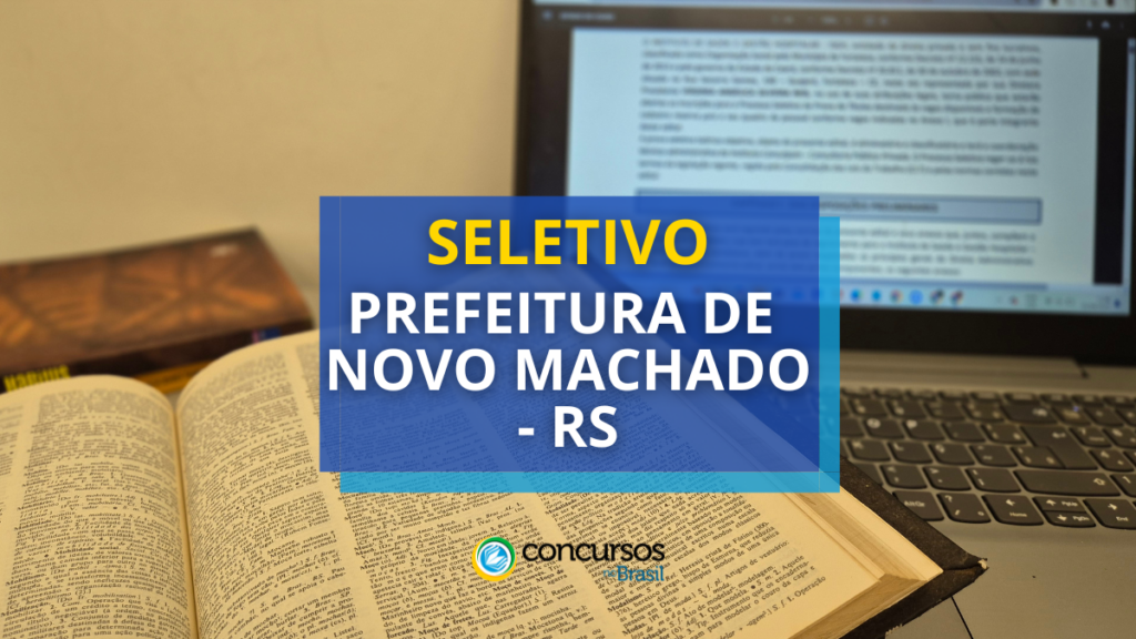 Prefeitura de Novo Machado - RS abre seletivo: até R$