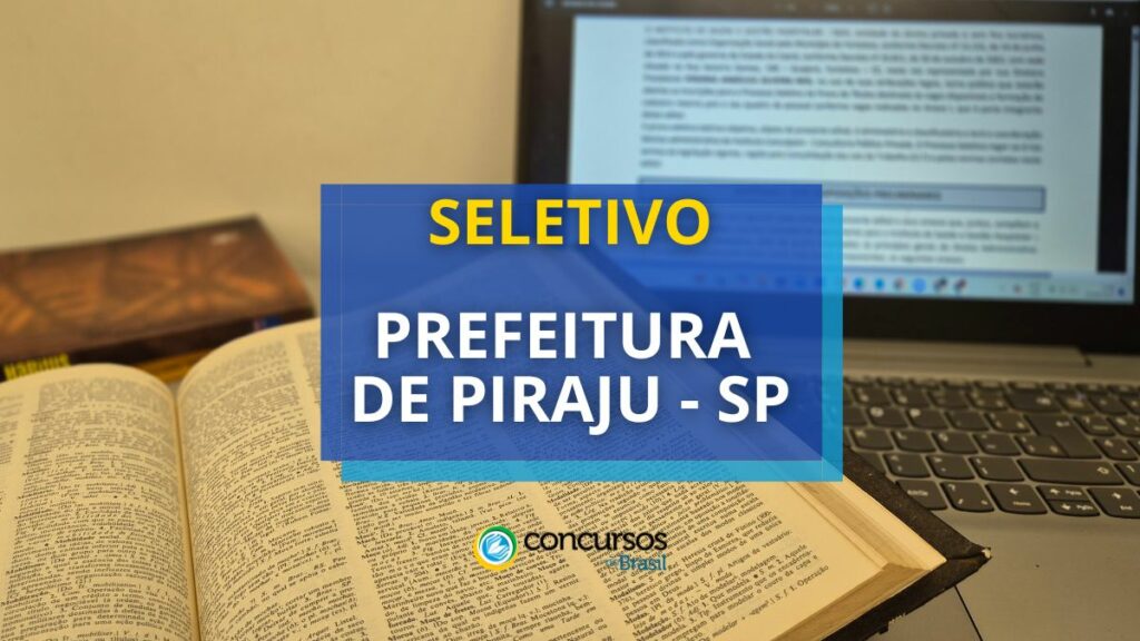 Prefeitura de Piraju - SP lança seletivo; até R$ 3.768,10