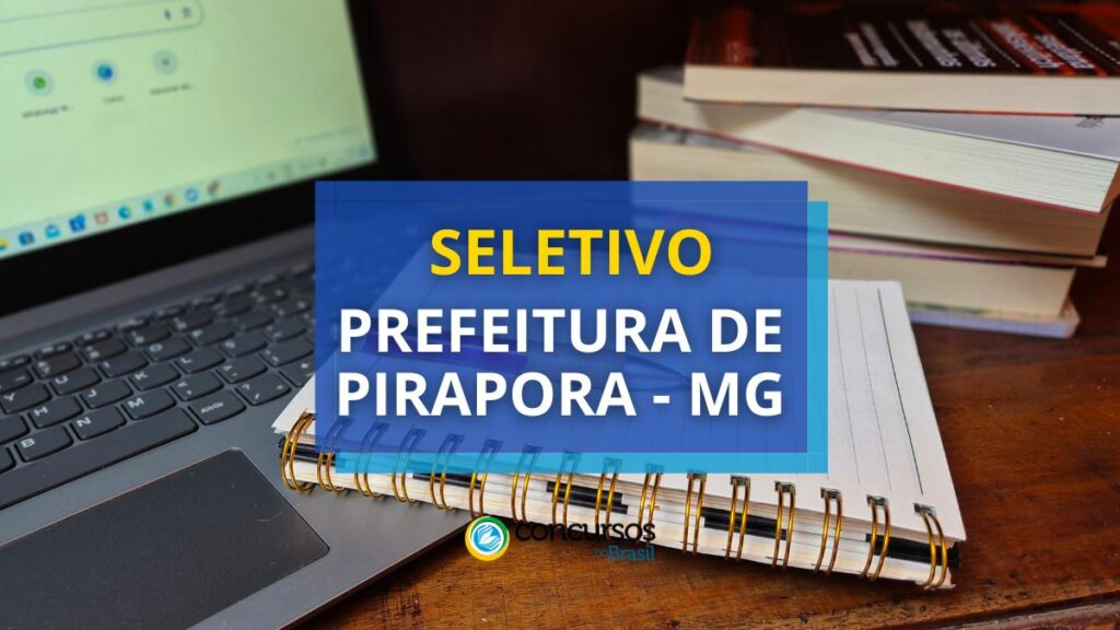 Prefeitura de Pirapora - MG lança edital de seletivo