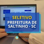 Prefeitura de Saltinho - SC oferece até R$ 21,3 mil