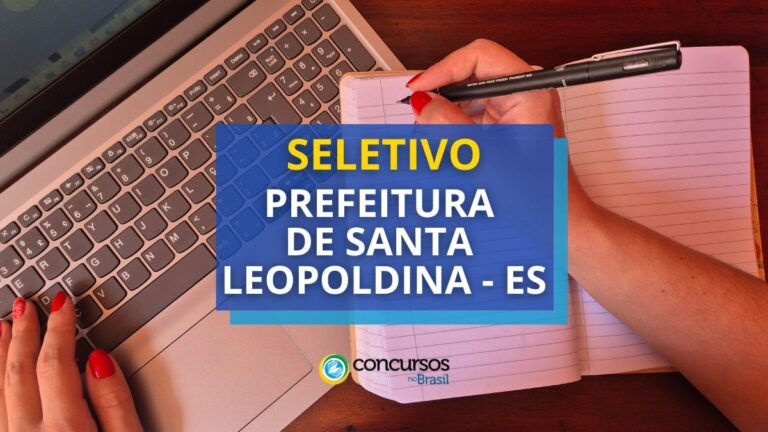 Prefeitura de Santa Leopoldina - ES publica edital de seletivo