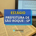 Prefeitura de São Roque - SP abre vagas de Estágio