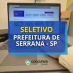 Prefeitura de Serrana - SP oferece até R$ 6,9 mil