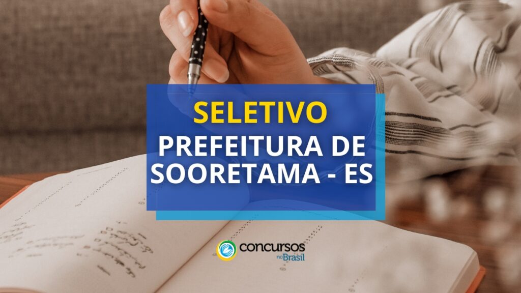 Prefeitura de Sooretama - ES anuncia 2 editais de seletivo