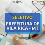 Prefeitura de Vila Rica - MT abre 178 vagas em