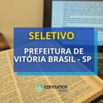 Prefeitura de Vitória Brasil - SP abre processo seletivo