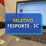 SC tem remuneração de R$ 5 mil em seletivo