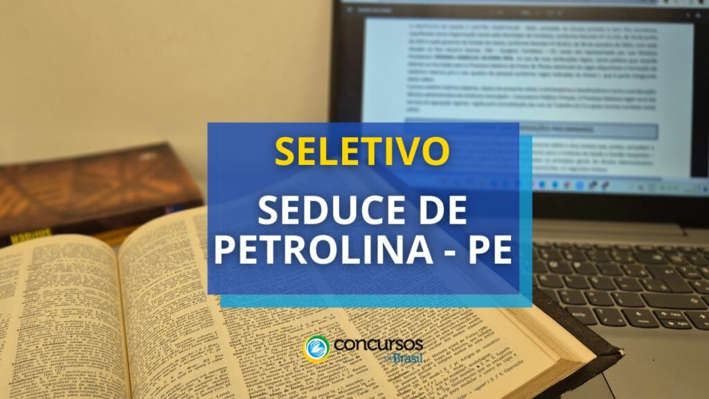 SEDUCE de Petrolina – PE publica processo seletivo