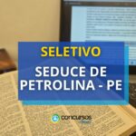 SEDUCE de Petrolina – PE publica processo seletivo