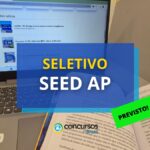 SEED AP define comissão organizadora de novo processo seletivo