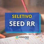 SEED – RR abre 950 vagas em edital de processo