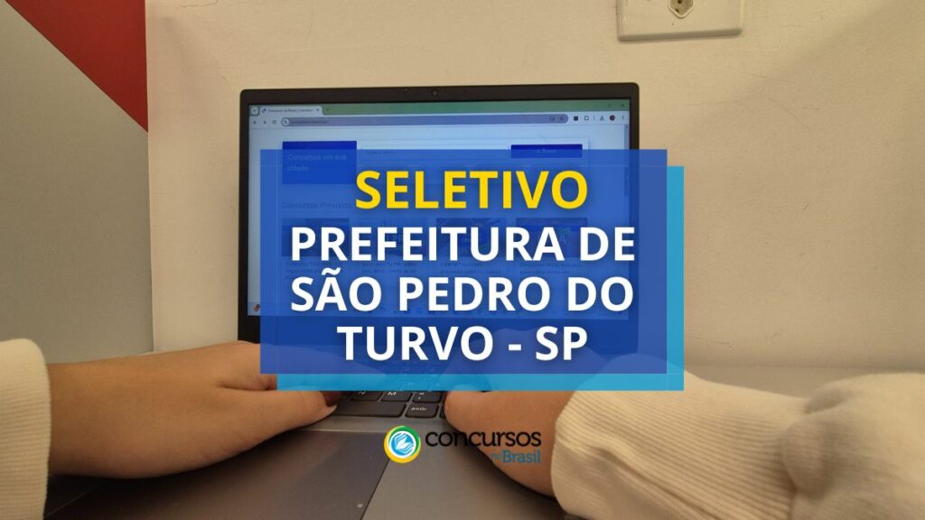 Seletivo Prefeitura de São Pedro do Turvo – SP: até