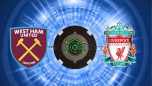 West Ham x Liverpool: onde assistir e horário do jogo