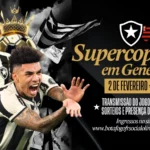 Botafogo x Flamengo pela Supercopa Rei terá transmissão ao vivo