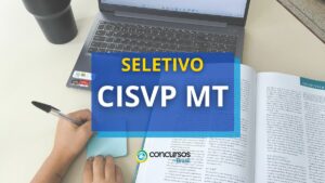 CISVP MT publicou edital de seletivo com 189 vagas