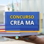 Concurso CREA MA oferece remunerações de até R$ 11,5 mil