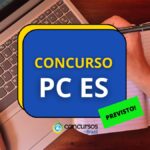 Concurso PC ES tem comissão nomeada; edital em breve