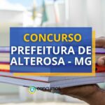 Concurso Prefeitura de Alterosa - MG: 203 vagas; até R$