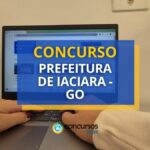 Concurso Prefeitura de Iaciara - GO abre mais de 680