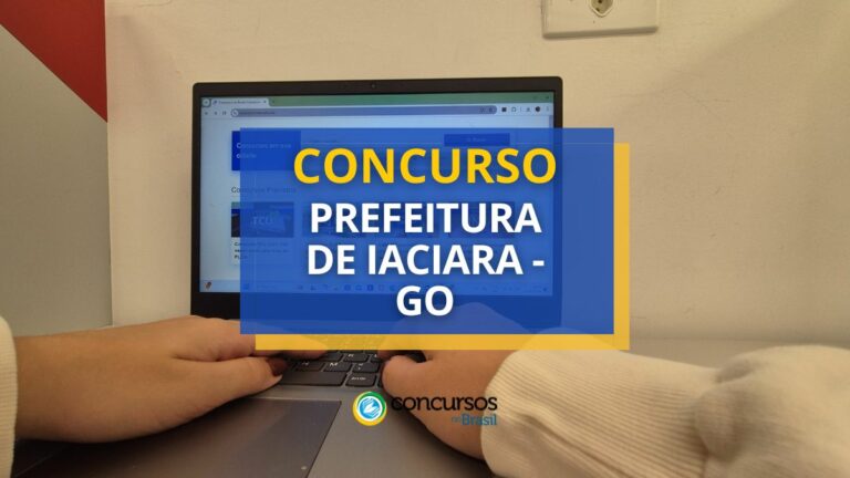 Concurso Prefeitura de Iaciara - GO abre mais de 680