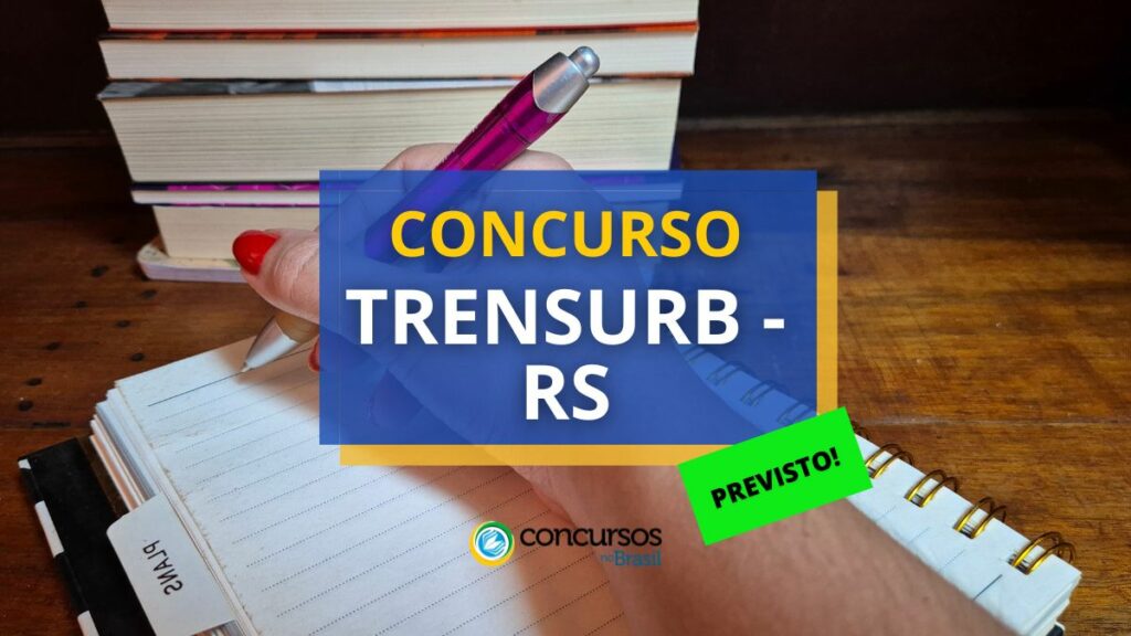 Concurso TRENSURB - RS: banca será contratada; 55 vagas