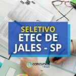 Etec de Jales - SP abre processo seletivo para servidor