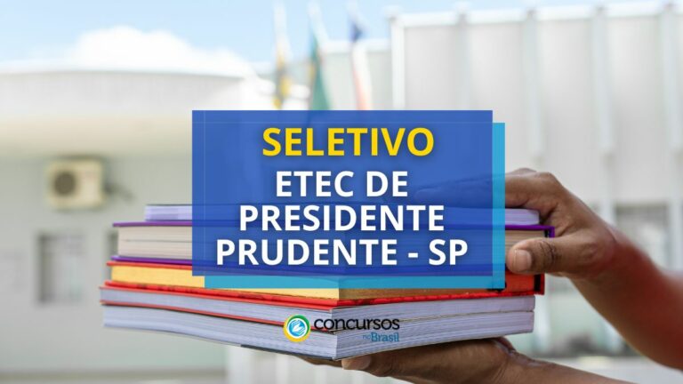 Etec de Presidente Prudente – SP divulga edital de seletivo