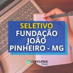 Fundação João Pinheiro - MG: editais de seletivo de até