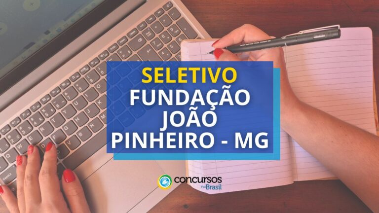 Fundação João Pinheiro - MG: editais de seletivo de até