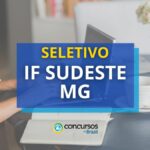 IF SUDESTE MG abre um novo edital de processo seletivo