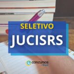 JucisRS abre seletivo com 15 vagas; iniciais de até R$