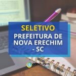 Prefeitura Nova Erechim – SC divulga seletivo; até R$ 4,7