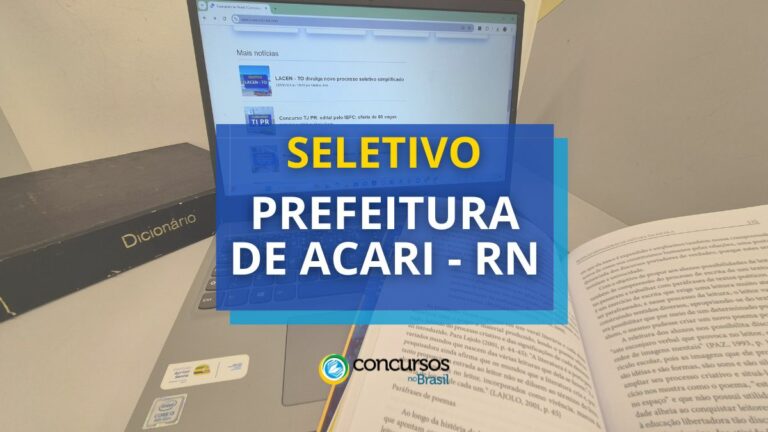 Prefeitura de Acari - RN abre vagas em seletivo para