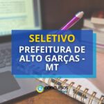 Prefeitura de Alto Garças - MT remunera até R$ 3,8