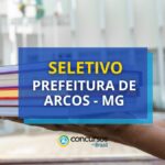 Prefeitura de Arcos - MG anuncia edital de seletivo