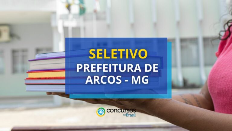 Prefeitura de Arcos - MG anuncia edital de seletivo