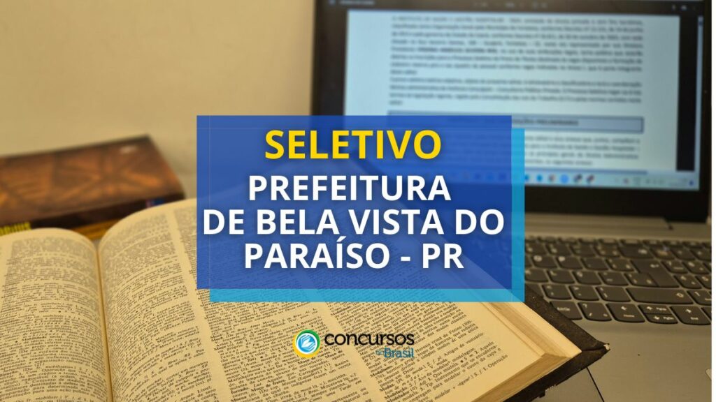 Prefeitura de Bela Vista do Paraíso – PR publica seletivo