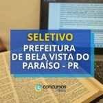 Prefeitura de Bela Vista do Paraíso – PR publica seletivo