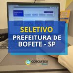 Prefeitura de Bofete - SP divulga 3 editais de processo