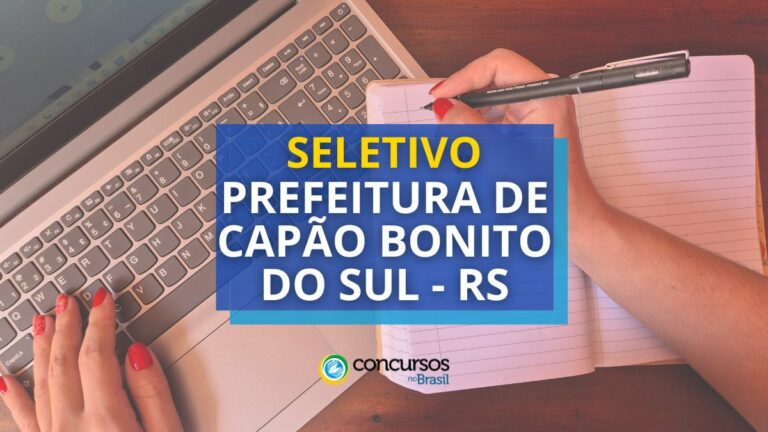 Prefeitura de Capão Bonito do Sul – RS abre seletivo