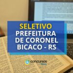 Prefeitura de Coronel Bicaco - RS abre processo seletivo