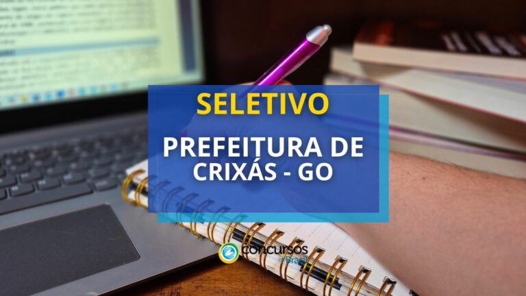 Prefeitura de Crixás – GO abre mais de 100 vagas