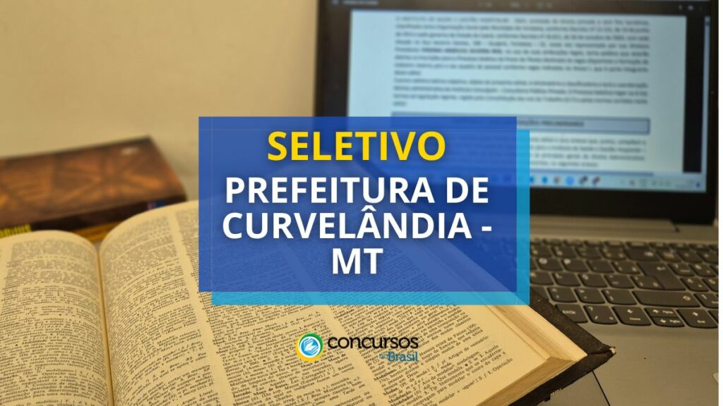 Prefeitura de Curvelândia – MT libera edital de processo seletivo