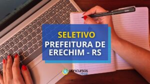 Prefeitura de Erechim - RS está com edital de seletivo