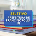 Prefeitura de Francinópolis - PI: até R$ 4,1 mil em