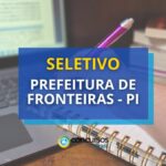 Prefeitura de Fronteiras - PI: processo seletivo para Educação