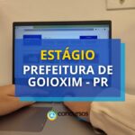 Prefeitura de Goioxim - PR abre seletivo com vagas de